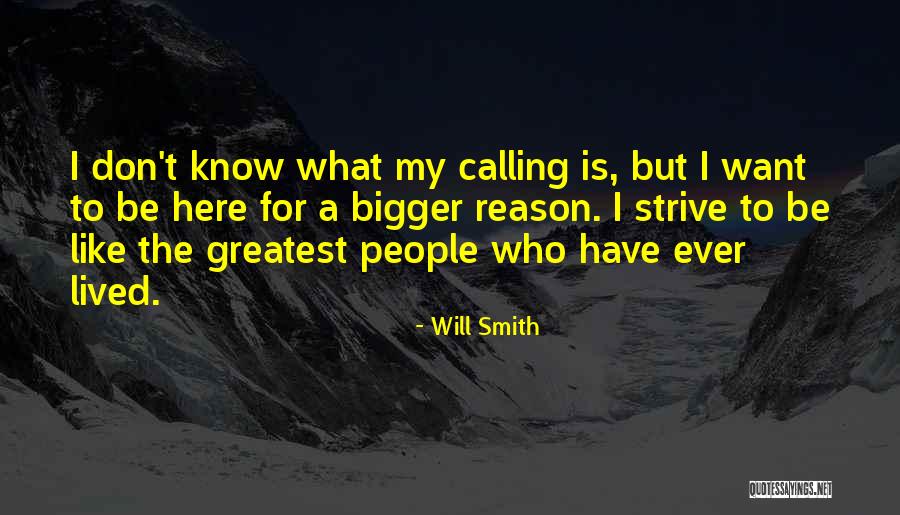 Here For A Reason Quotes By Will Smith