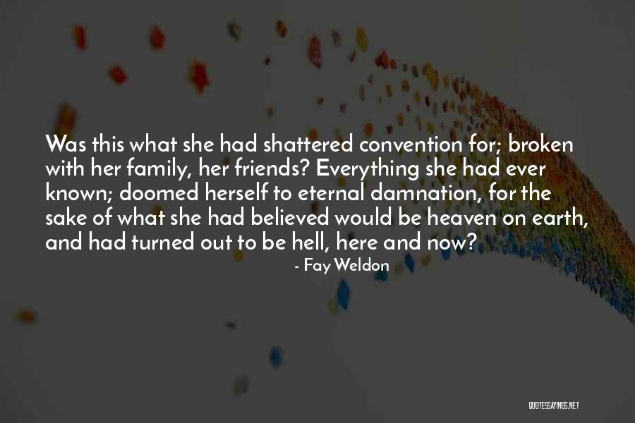 Here For Friends Quotes By Fay Weldon Here For Friends Quotes By Fay Weldon