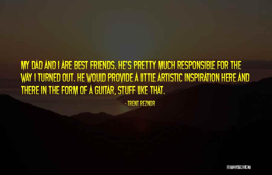 Here For Friends Quotes By Trent Reznor Here For Friends Quotes By Trent Reznor