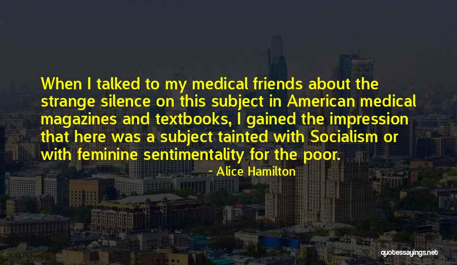 Here For My Friends Quotes By Alice Hamilton Here For My Friends Quotes By Alice Hamilton