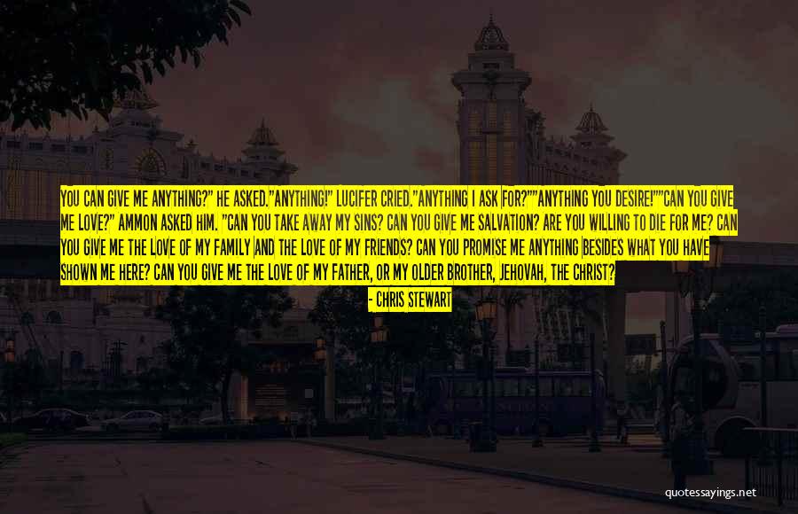 Here For My Friends Quotes By Chris Stewart Here For My Friends Quotes By Chris Stewart