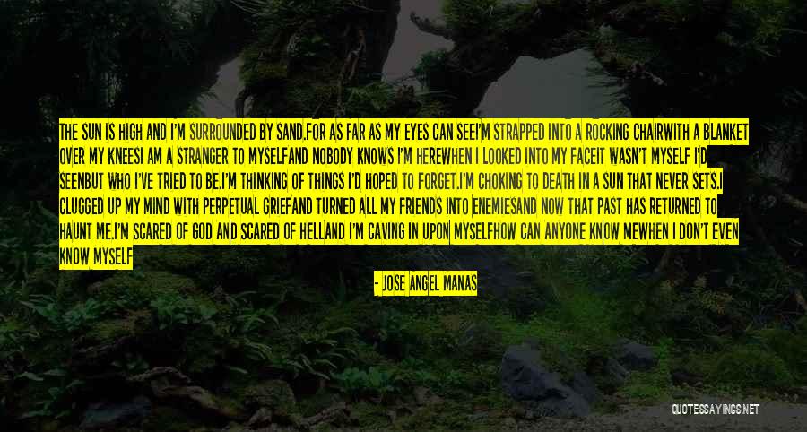 Here For My Friends Quotes By Jose Angel Manas Here For My Friends Quotes By Jose Angel Manas