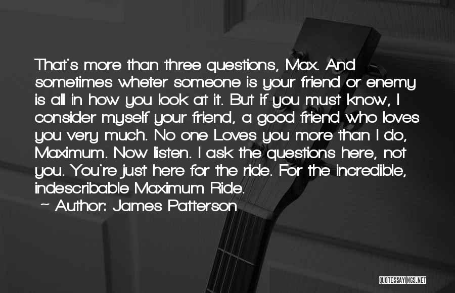 Here For You Friend Quotes By James Patterson