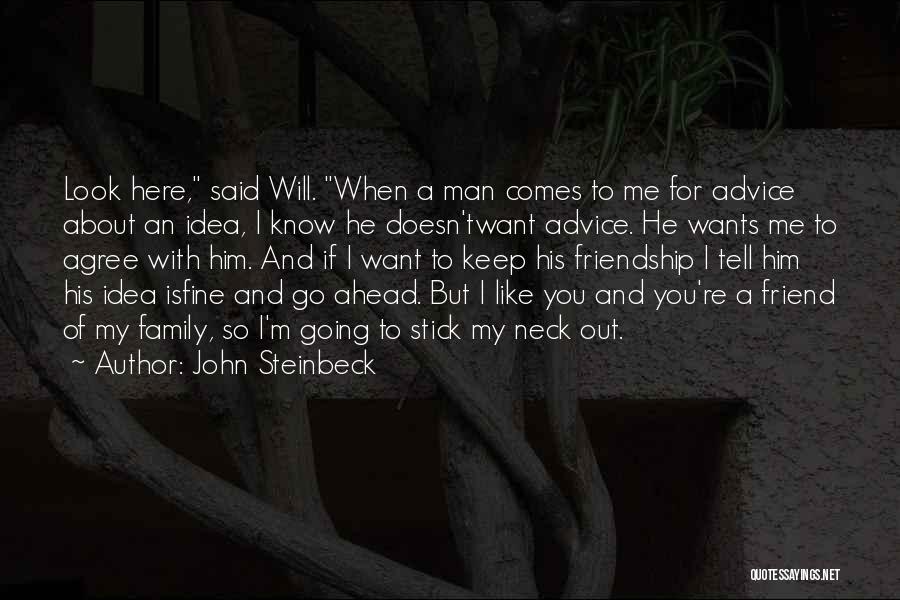 Here For You Friend Quotes By John Steinbeck