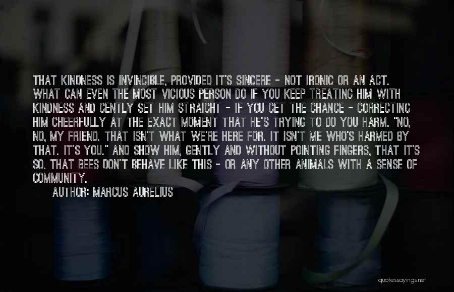 Here For You Friend Quotes By Marcus Aurelius