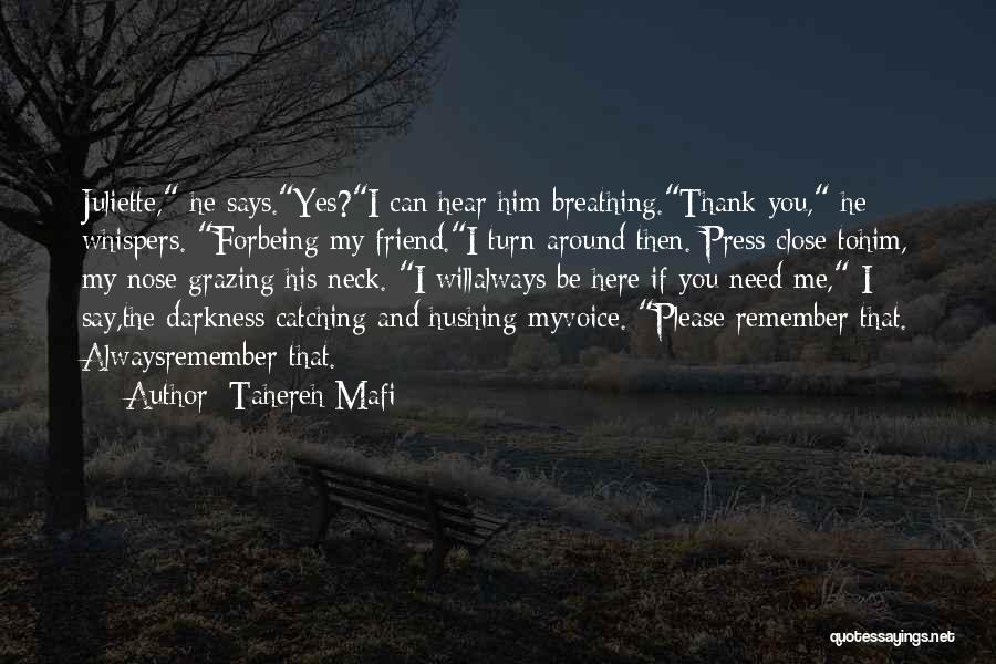 Here For You Friend Quotes By Tahereh Mafi