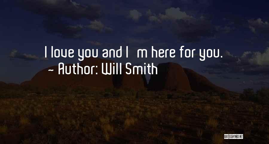 Here For You Friendship Quotes By Will Smith