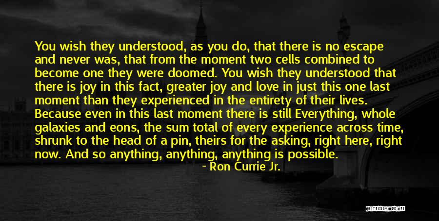 Here For You Love Quotes By Ron Currie Jr. Here For You Love Quotes By Ron Currie Jr.