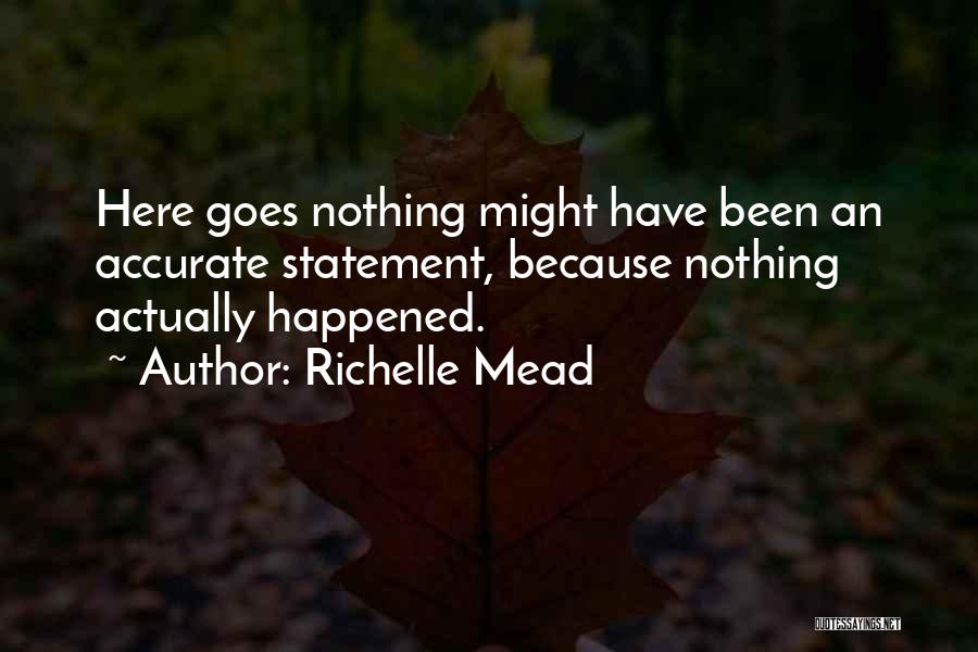 Here Goes Nothing Quotes By Richelle Mead