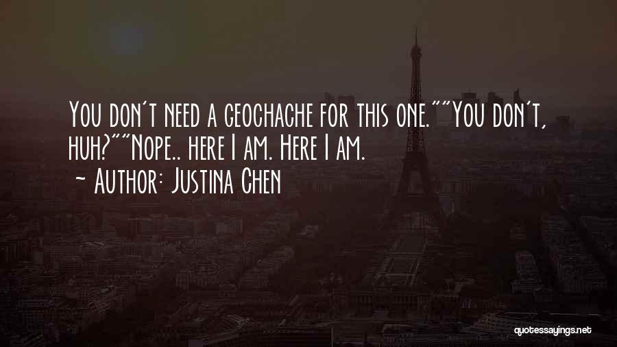 Here I Am For You Quotes By Justina Chen
