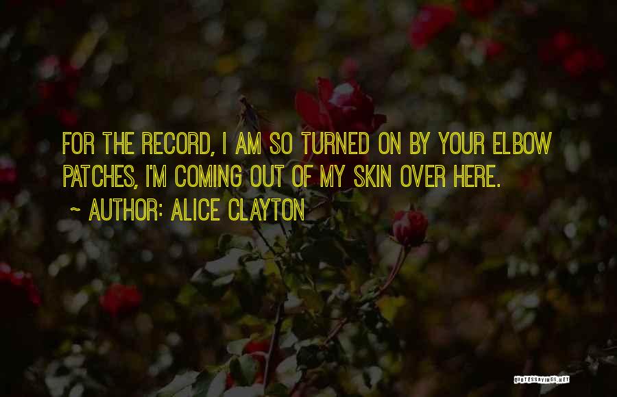 Here I Am Quotes By Alice Clayton