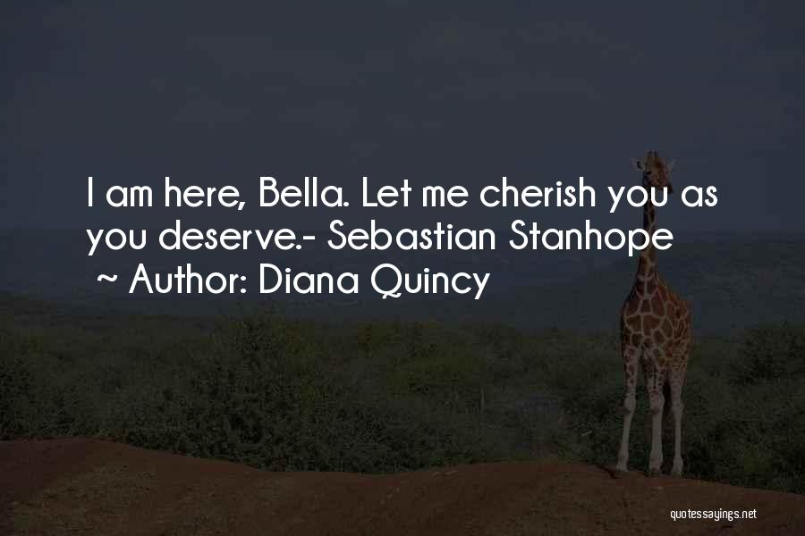 Here I Am Quotes By Diana Quincy