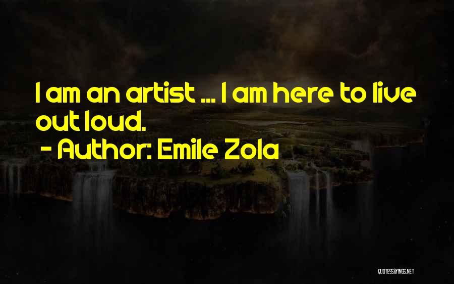 Here I Am Quotes By Emile Zola