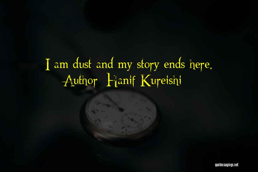 Here I Am Quotes By Hanif Kureishi