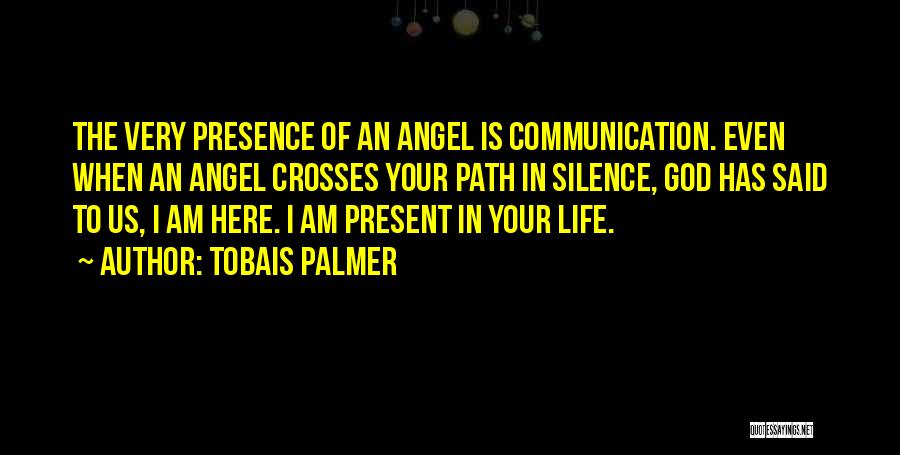 Here I Am Quotes By Tobais Palmer