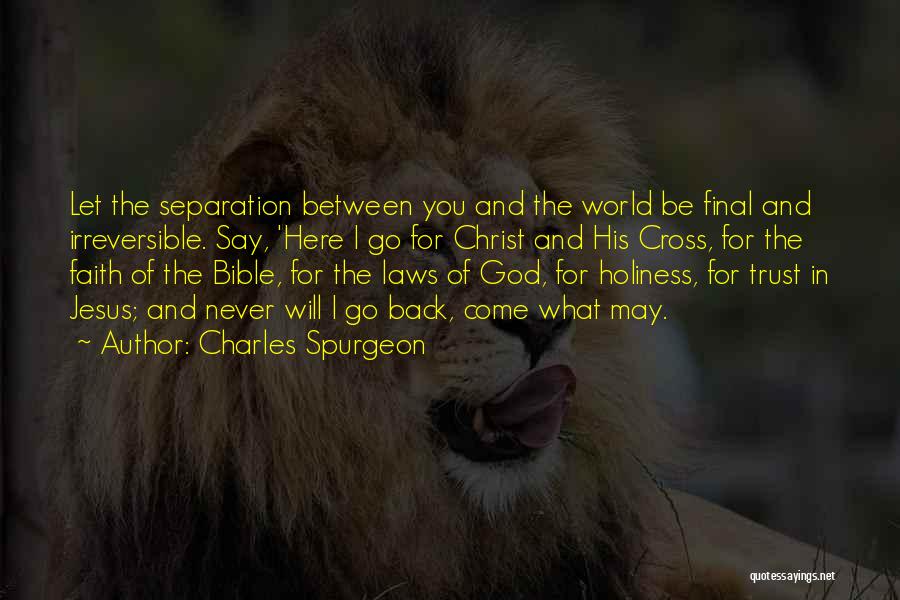 Here I Come World Quotes By Charles Spurgeon