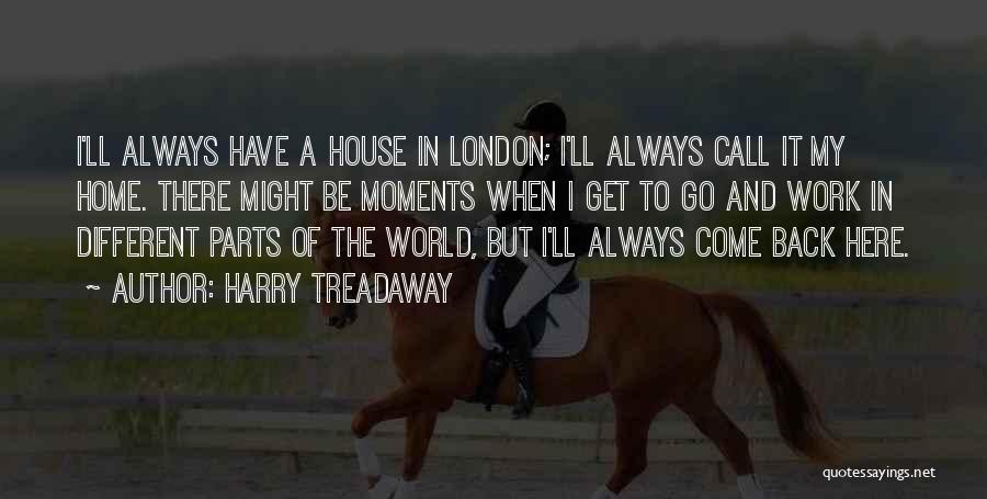 Here I Come World Quotes By Harry Treadaway