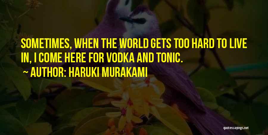 Here I Come World Quotes By Haruki Murakami