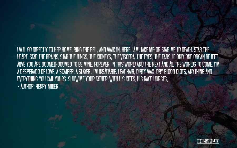 Here I Come World Quotes By Henry Miller