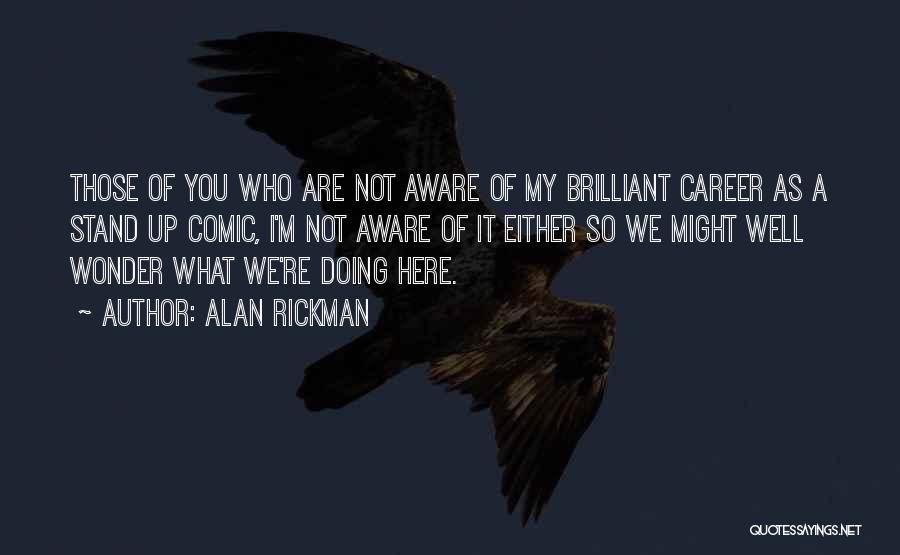 Here I Stand Quotes By Alan Rickman