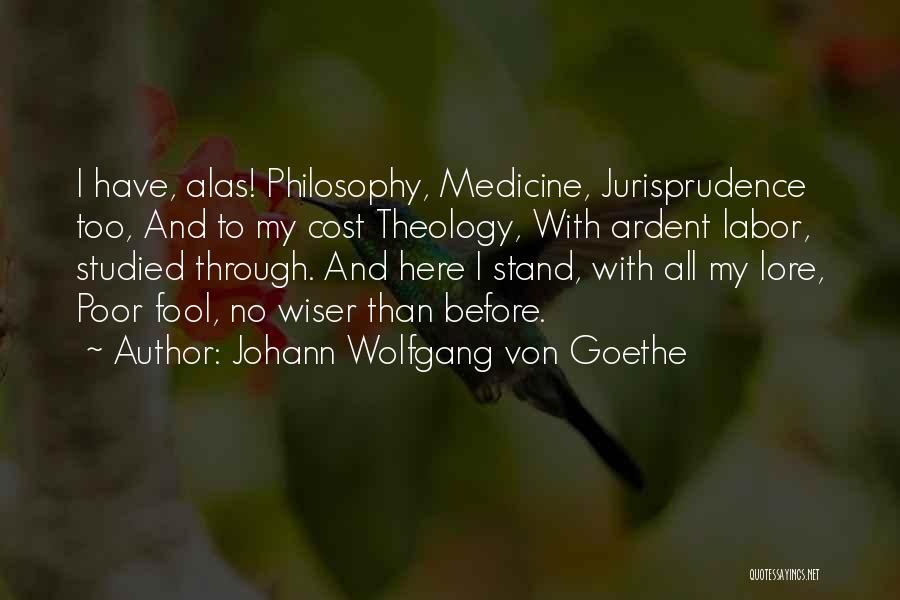 Here I Stand Quotes By Johann Wolfgang Von Goethe