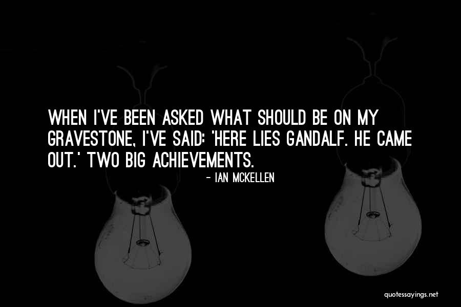 Here Lies Quotes By Ian McKellen Here Lies Quotes By Ian McKellen