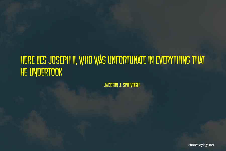 Here Lies Quotes By Jackson J. Spielvogel Here Lies Quotes By Jackson J. Spielvogel