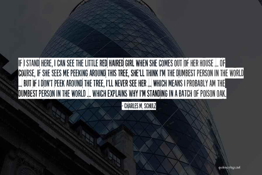 Here She Comes Quotes By Charles M. Schulz Here She Comes Quotes By Charles M. Schulz