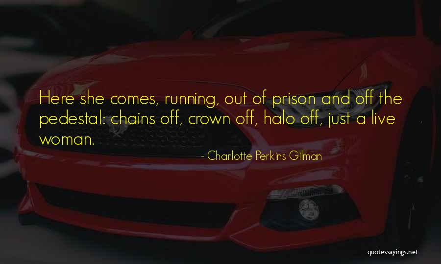 Here She Comes Quotes By Charlotte Perkins Gilman Here She Comes Quotes By Charlotte Perkins Gilman