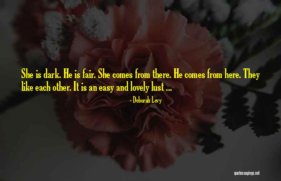 Here She Comes Quotes By Deborah Levy Here She Comes Quotes By Deborah Levy