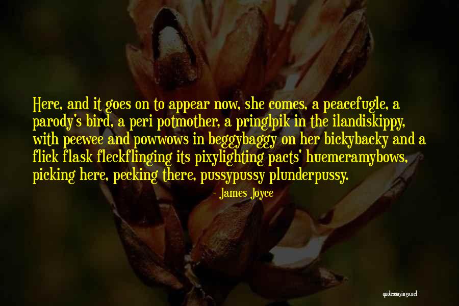 Here She Comes Quotes By James Joyce Here She Comes Quotes By James Joyce