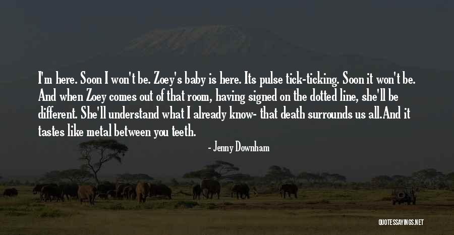 Here She Comes Quotes By Jenny Downham Here She Comes Quotes By Jenny Downham
