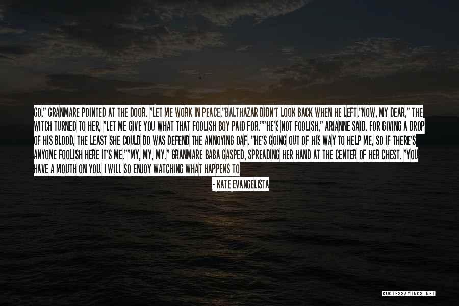 Here She Comes Quotes By Kate Evangelista Here She Comes Quotes By Kate Evangelista