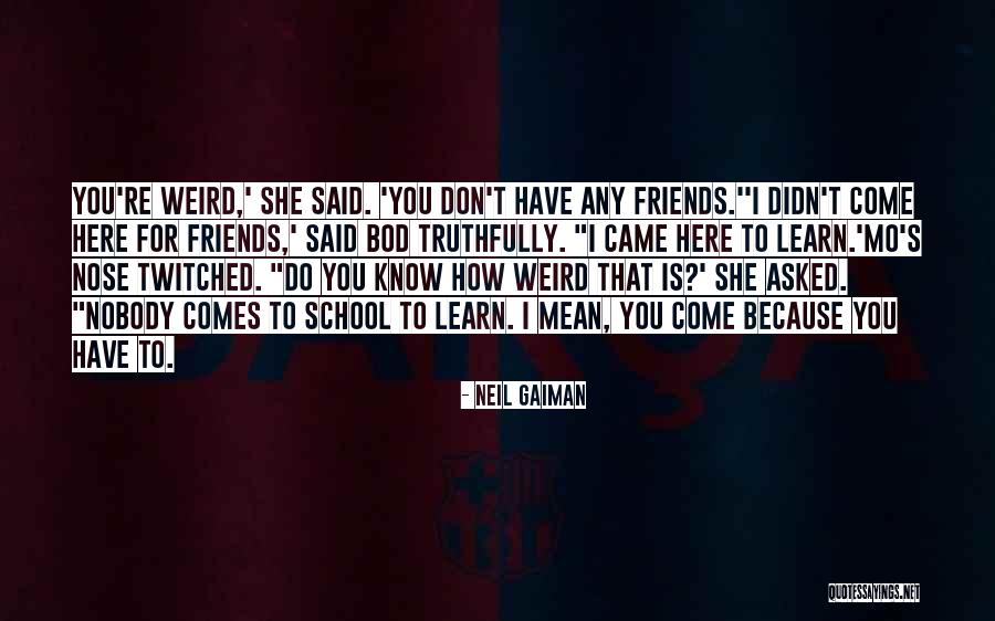 Here She Comes Quotes By Neil Gaiman Here She Comes Quotes By Neil Gaiman
