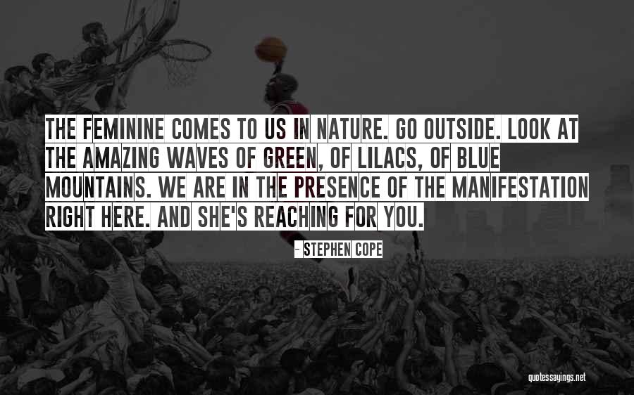 Here She Comes Quotes By Stephen Cope Here She Comes Quotes By Stephen Cope