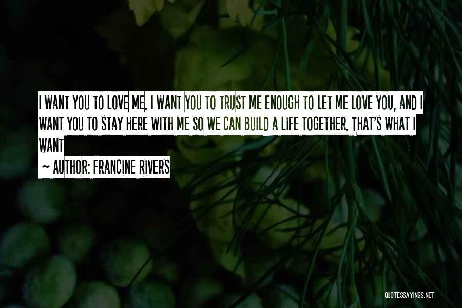 Here To Stay Love Quotes By Francine Rivers