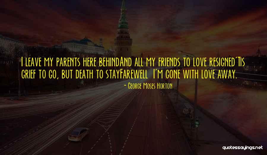 Here To Stay Love Quotes By George Moses Horton Here To Stay Love Quotes By George Moses Horton