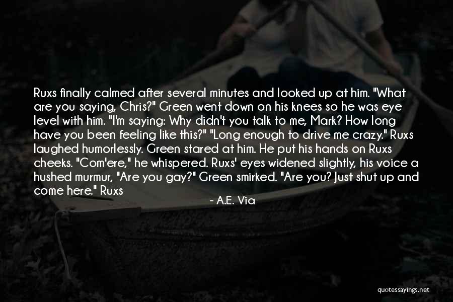 Here To Talk Quotes By A.E. Via Here To Talk Quotes By A.E. Via