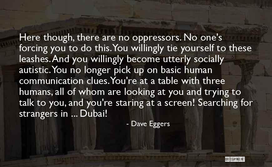 Here To Talk Quotes By Dave Eggers Here To Talk Quotes By Dave Eggers