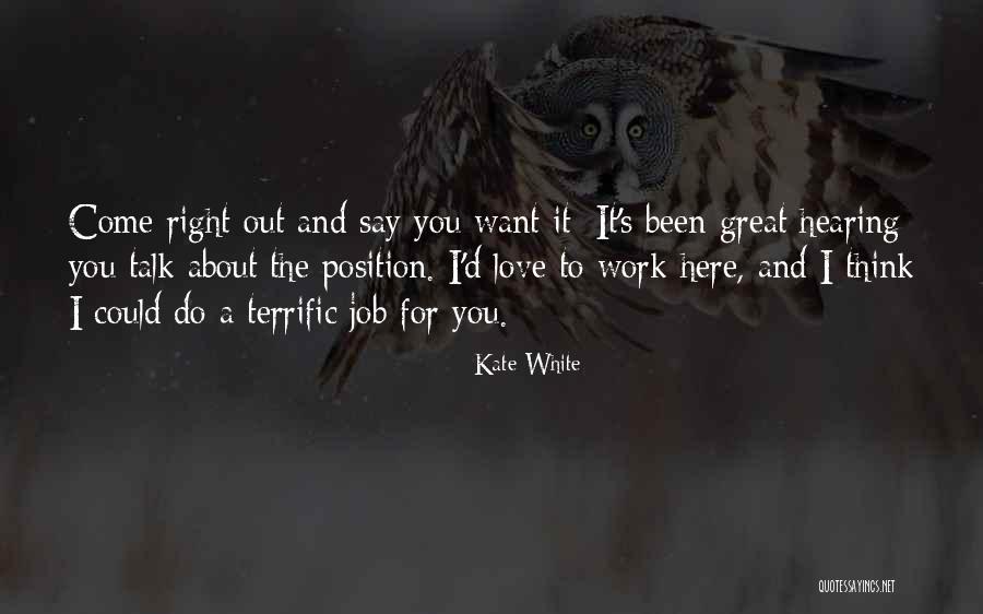 Here To Talk Quotes By Kate White Here To Talk Quotes By Kate White