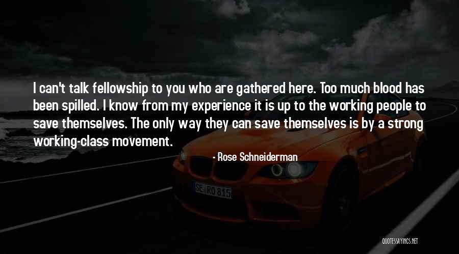Here To Talk Quotes By Rose Schneiderman Here To Talk Quotes By Rose Schneiderman