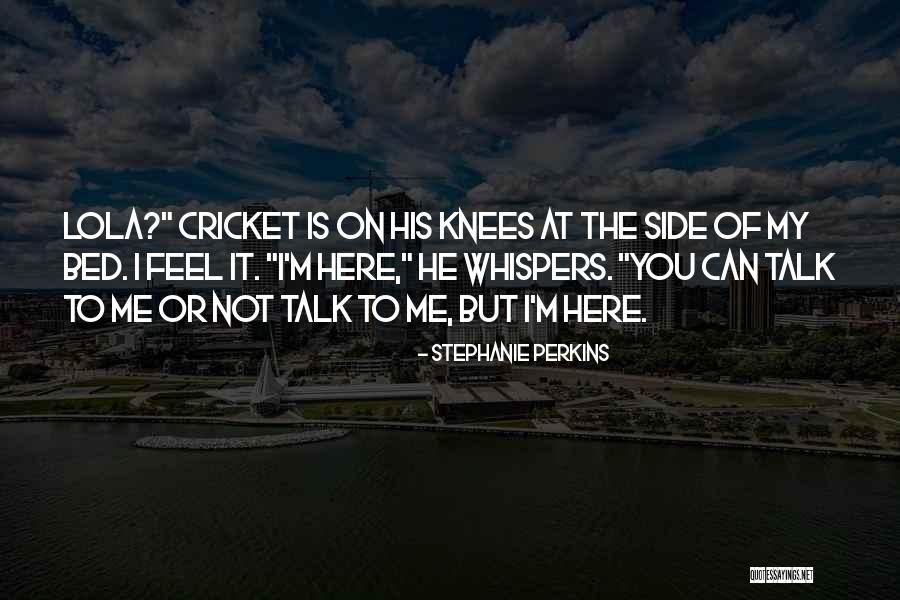 Here To Talk Quotes By Stephanie Perkins Here To Talk Quotes By Stephanie Perkins