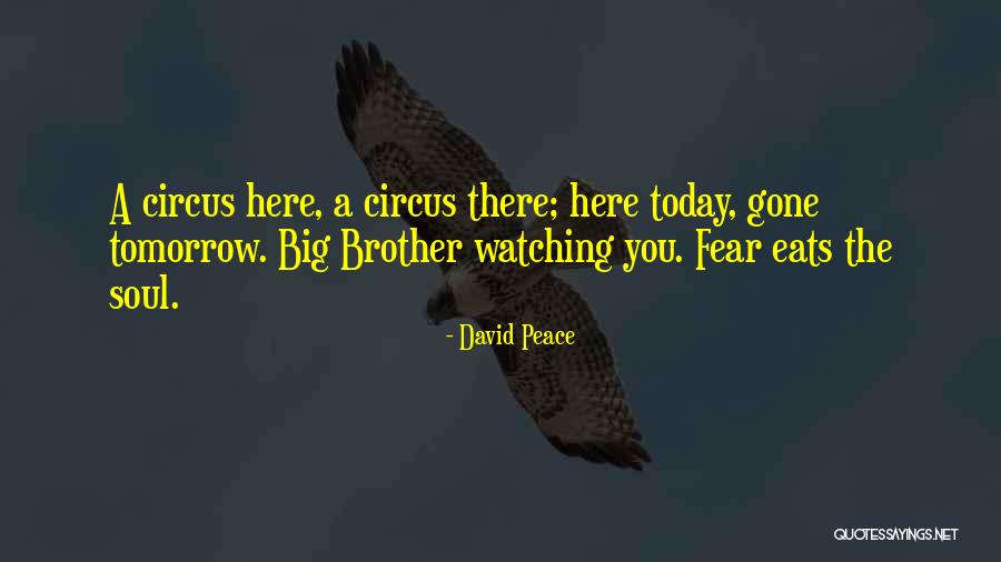 Here Today Gone Tomorrow Quotes By David Peace Here Today Gone Tomorrow Quotes By David Peace