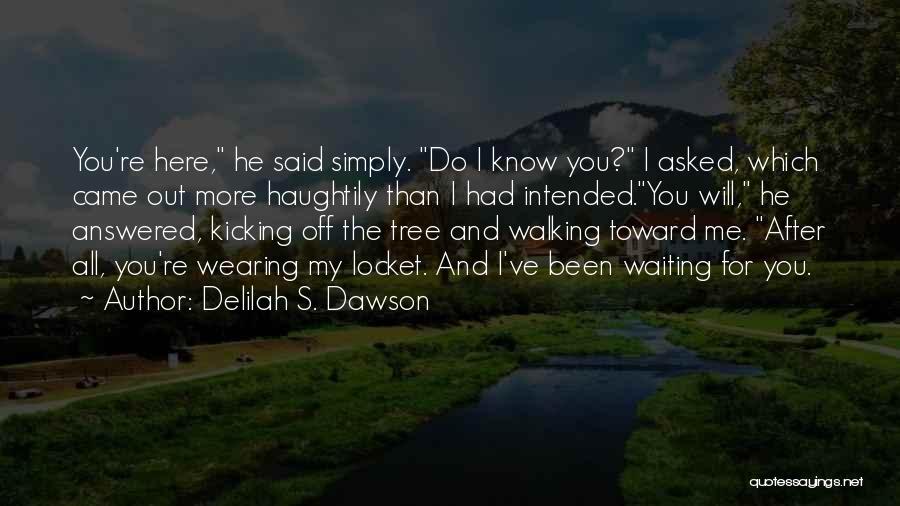 Here Waiting For You Quotes By Delilah S. Dawson