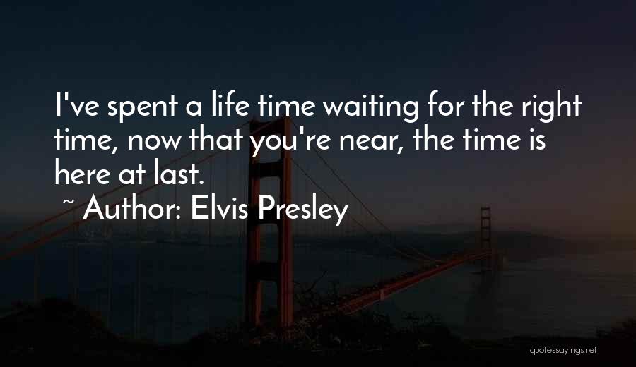 Here Waiting For You Quotes By Elvis Presley