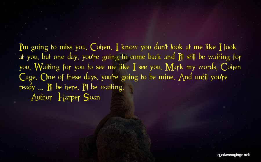 Here Waiting For You Quotes By Harper Sloan