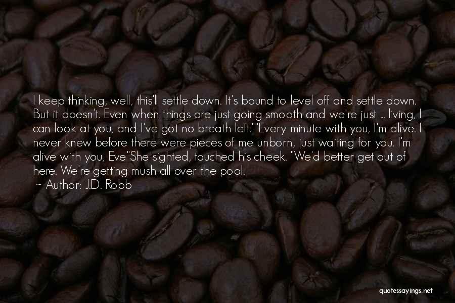 Here Waiting For You Quotes By J.D. Robb
