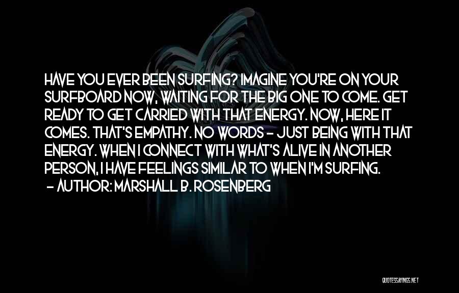 Here Waiting For You Quotes By Marshall B. Rosenberg