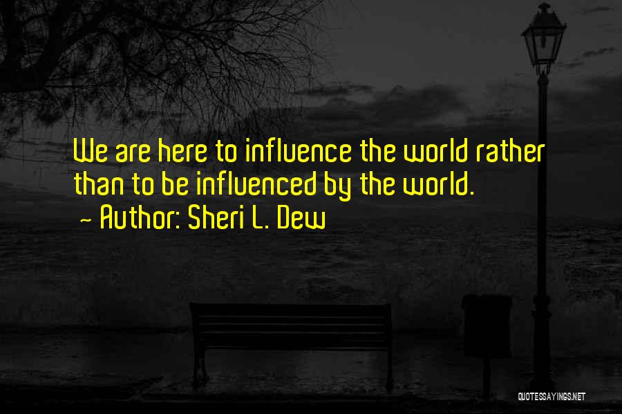 Here We Are Quotes By Sheri L. Dew