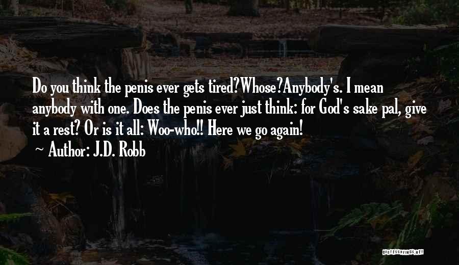 Here We Go Again Quotes By J.D. Robb
